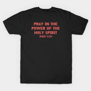 Pray In the Power of the Holy Spirit | Christian Typography T-Shirt